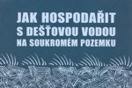 Jak hospodařit s dešťovou vodou na pozemku — praktický rádce
